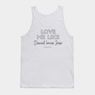 Love Me Like David Loves Jess Tank Top